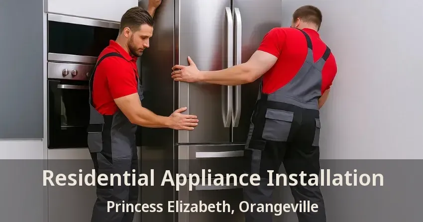 Residential Appliance Installation Princess Elizabeth, Orangeville - ON
