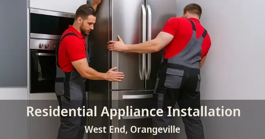 Residential Appliance Installation West End, Orangeville - ON