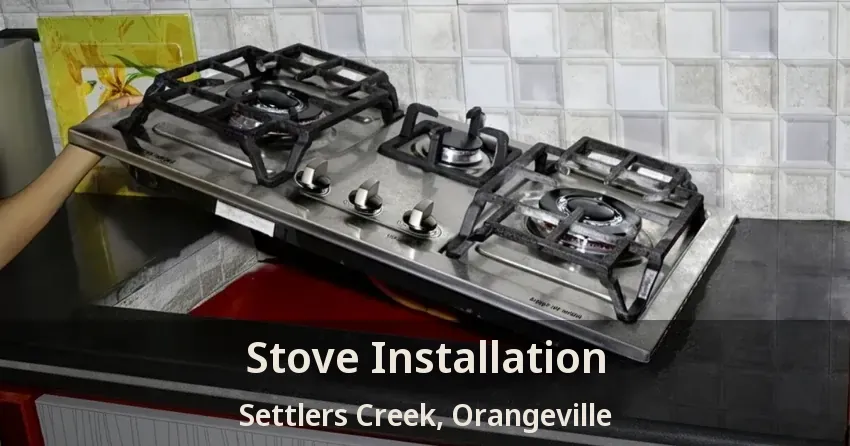 Stove Installation Settlers Creek, Orangeville - ON