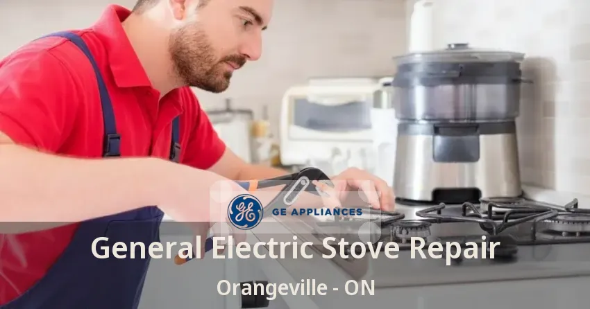 General Electric Stove Repair Orangeville - ON