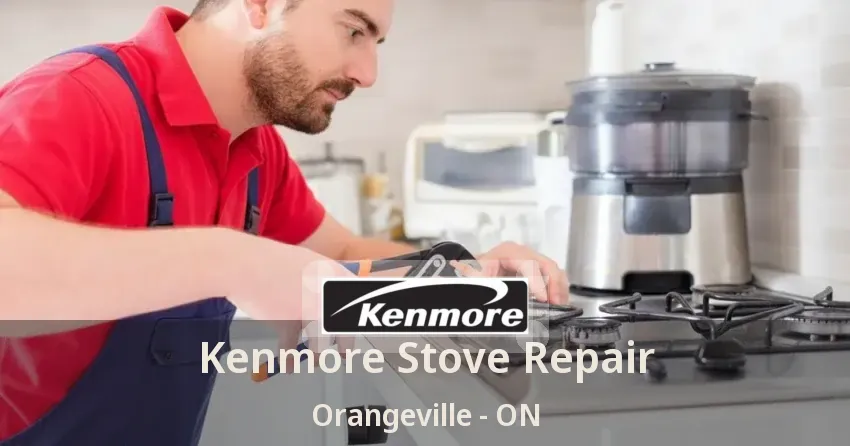 Kenmore Stove Repair Orangeville - ON