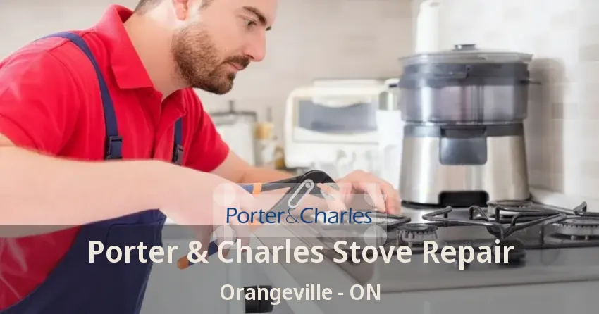 Porter & Charles Stove Repair Orangeville - ON