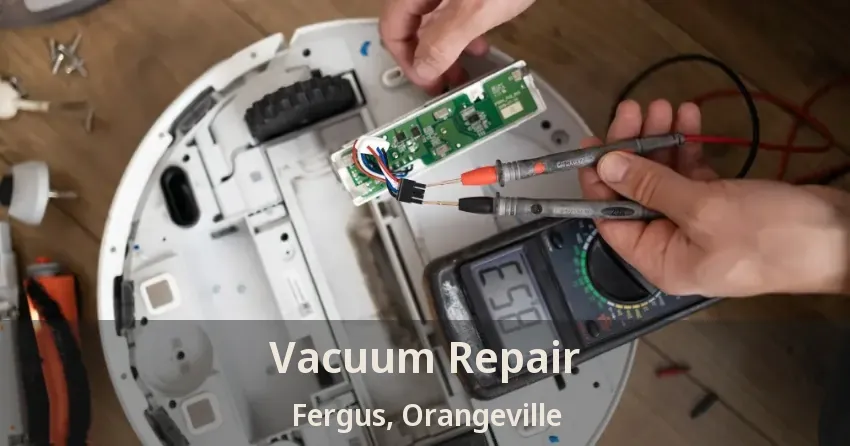 Vacuum Repair Fergus, Orangeville - ON