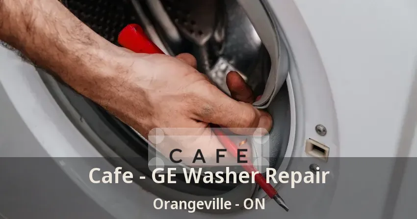 Cafe - GE Washer Repair Orangeville - ON
