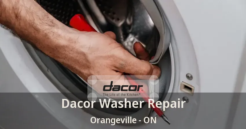 Dacor Washer Repair Orangeville - ON