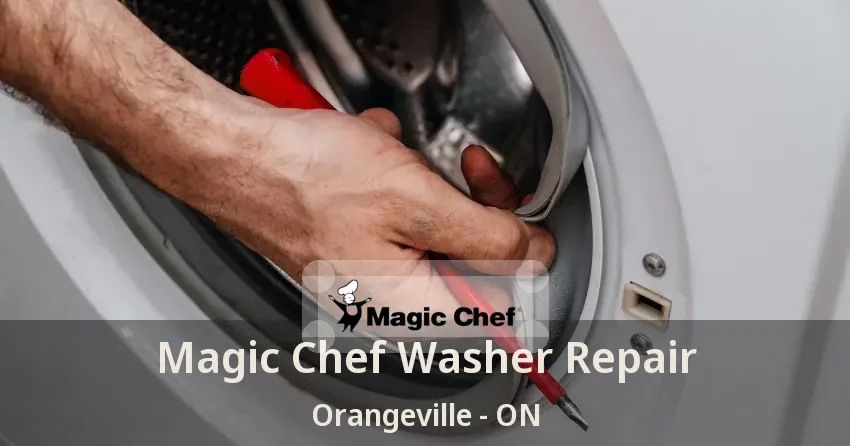 Magic Chef Washer Repair Orangeville - ON