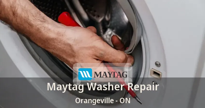 Maytag Washer Repair Orangeville - ON