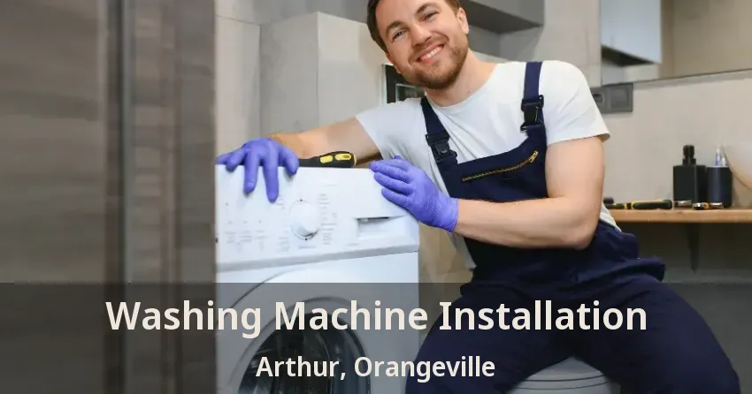 Washing Machine Installation Arthur, Orangeville - ON