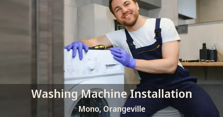 Washing Machine Installation Mono, Orangeville - ON